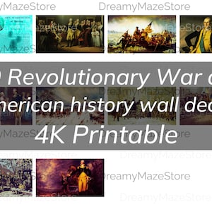 May include: A collection of 10 Revolutionary War art prints, perfect for American history wall decor. The image includes various historical paintings and the text "4K Printable".