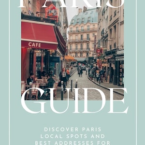 Paris guide - local Paris addresses - Local guide made by a Parisian - Discover authentic Paris