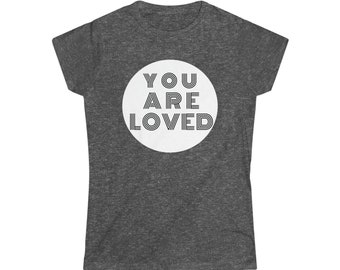 You Are Loved Women's Tee