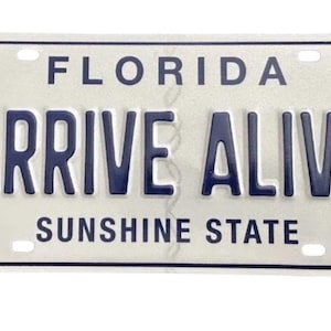 Florida Highway Patrol BLUE Arrive Alive License Plate FHP State Trooper Vanity Plate Tag