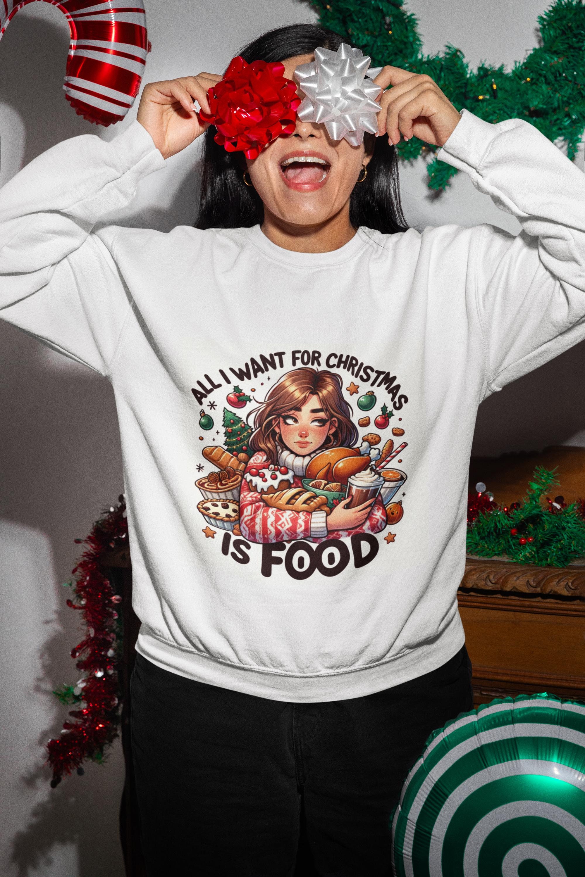 All I Want for Christmas is Food Funny Sweatshirt Unisex
