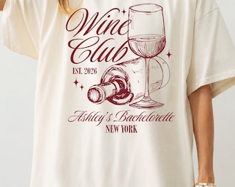 Wine Club Bachelorette Shirt, Winery Trip Shirt, Wine Tasting Party Tee, Girls Weekend Shirt
