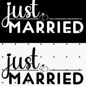 May include: Black and white graphic design with the text "Just Married" with a ring symbol above the word "Just".