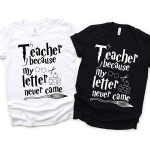 Maestro porque mi carta nunca llegó PNG, maestro divertido, regalo para maestro, fanático de Potter, regalo para fanático de Potter, fanático de HP, camiseta de la escuela de magos