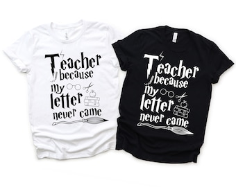 Funny Teacher Because My Letter Never Came PNG, Wizard School Quote (Digital Download)