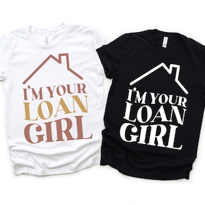 Ich bin Ihr Loan Girl PNG, hypothekendarlehensoffizier-Hemd, DIY-Immobilienpullover, leihmittel-t-stück, hypothekenabschluss, grundbesitzgeschenk