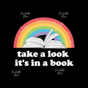 Op de afbeelding: Een regenboogkleurige boog met een open boek eronder. De tekst "take a look it's in a book" staat onder het boek.