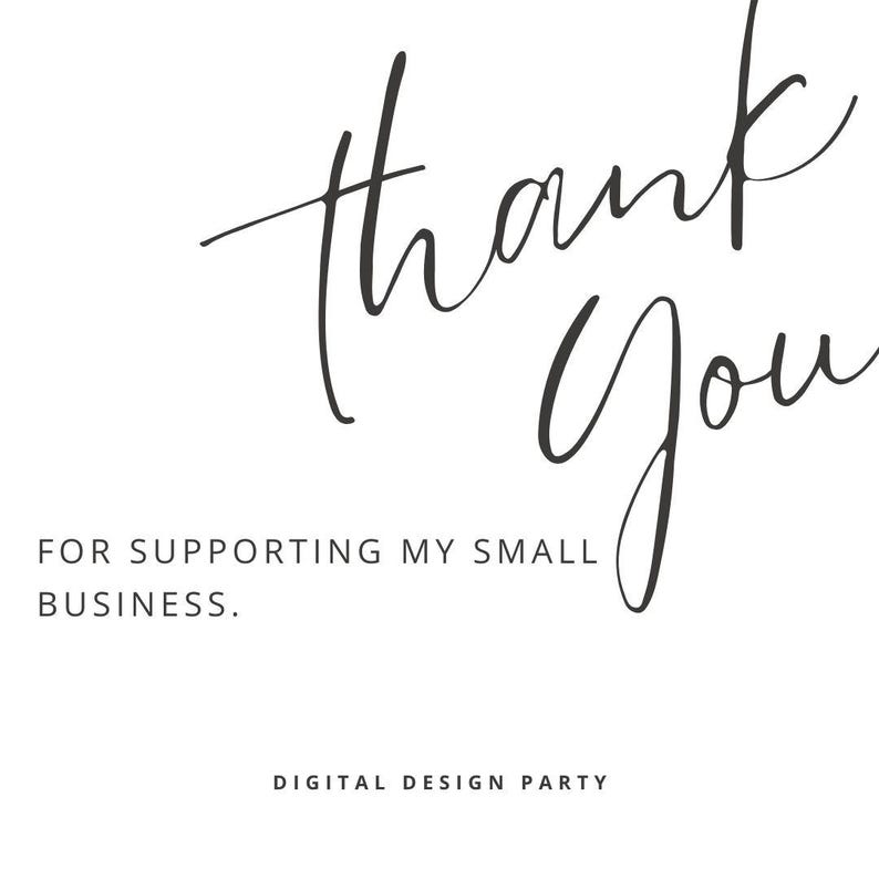 Op de afbeelding: Witte achtergrond met zwarte tekst in sierlijke letters: "thank you". Daaronder staat "FOR SUPPORTING MY SMALL BUSINESS." Onderaan staat "DIGITAL DESIGN PARTY".