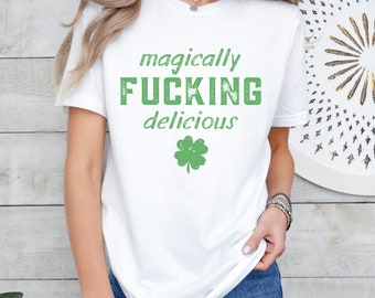 Magically Fucking Delicious PNG, St Patricks Day PNG, Funny Drinking Shirts, Four Leaf Clover, Funny Offensive St. Pattys Quote, Irish Shirt