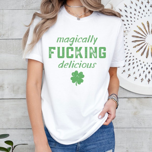 Magically Fucking Delicious PNG, St Patricks Day PNG, Funny Drinking Shirts, Four Leaf Clover, Funny Offensive St. Pattys Quote, Irish Shirt