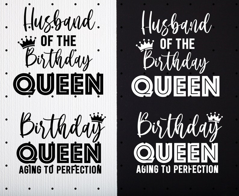 Op de afbeelding: Een zwart-wit ontwerp met de tekst "Husband of the Birthday Queen" en "Birthday Queen Aging to Perfection". Het ontwerp bevat kroonillustraties, geschikt voor verjaardagen.