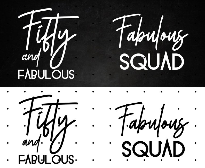 May include: Black and white graphic design with the text "Fifty and Fabulous" and "Fabulous Squad" in a handwritten style.