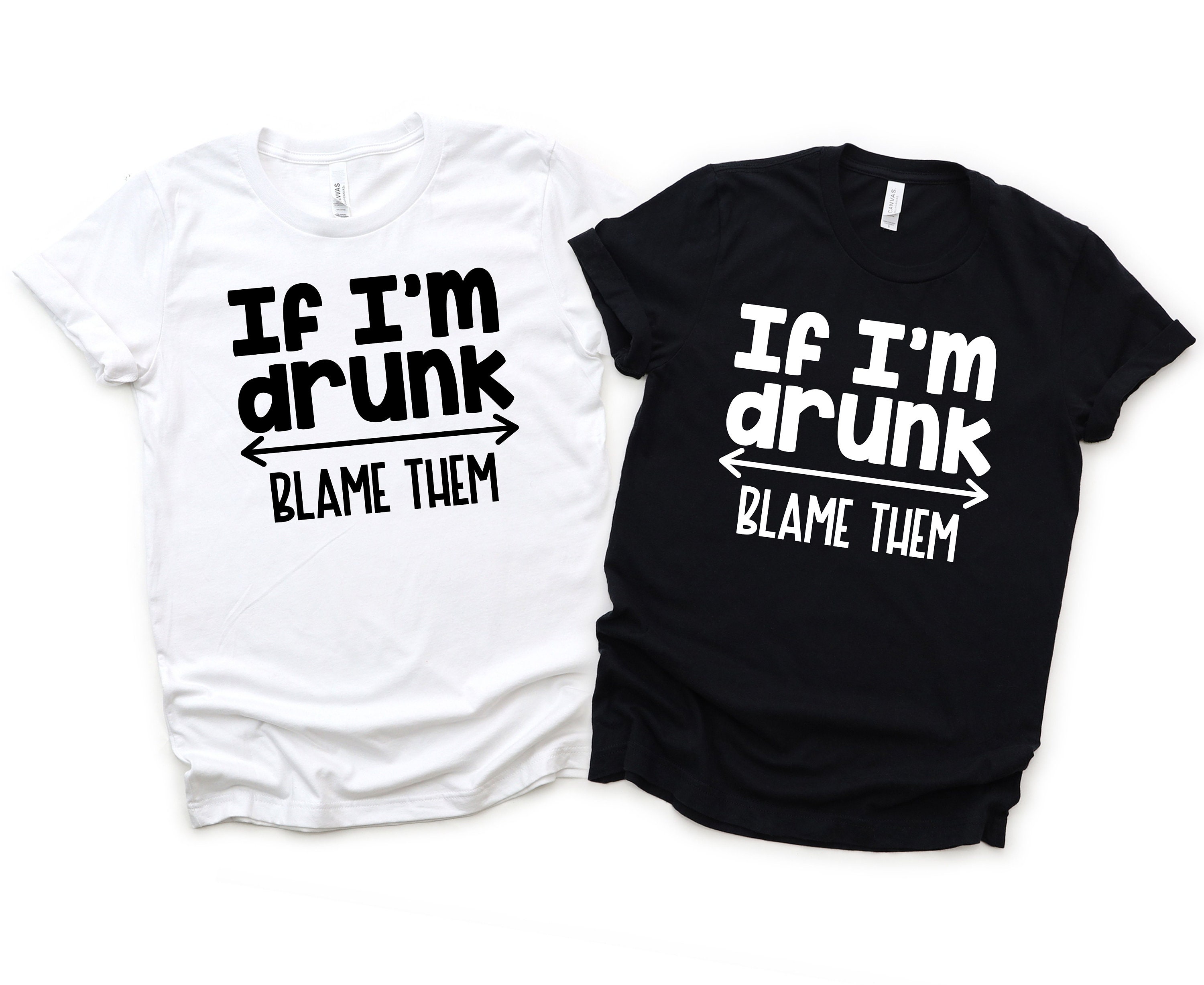 If I'm Drunk Blame Them PNG Bundle, DIY Drinking Shirt, Alcoholic Shirt, Bridal Party, Day Drinking, Funny Drink Shirt, Weekend T-shirts