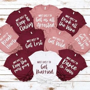 Most likely to Bachelorette PNG, Funny Bachelorette Party, Bride tribe, Girls Trip, DIY Bridal Party Shirt, Wine Bachelorette Shirt