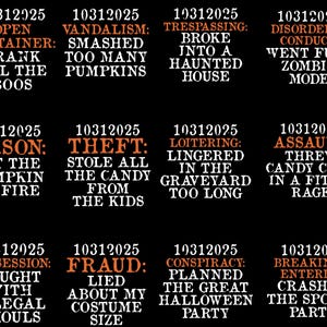 May include: Black background with orange and white text. The image displays a series of Halloween-themed phrases, such as "Open Container: Drank All The Boos" and "Vandalism: Smashed Too Many Pumpkins."