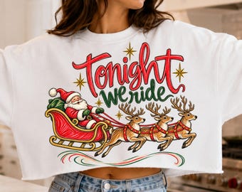 Christmas PNG, Santa Reindeer Sleigh Tonight We Ride Design (digital download)