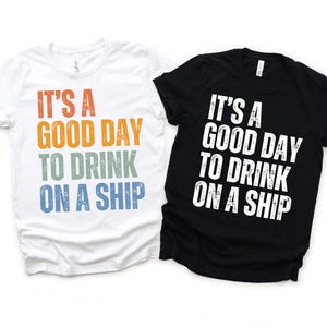 Es ist ein guter Tag, auf einem Schiff PNG zu trinken, Bootsurlaub, Kreuzfahrt-Shirt PNG, Sommerbootsreise, Familienurlaub, Kreuzfahrtreise Geschenk, Paarkreuzfahrt