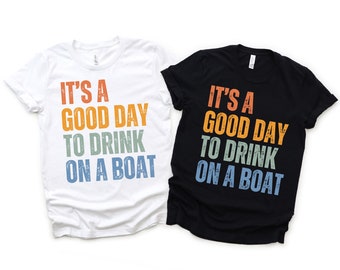 It's A Good Day To Drink On A Boat PNG, Boat Vacation, Cruise Shirt PNG, Summer Boat Trip, Family Vacation, Cruise Trip Gift, Couples Cruise