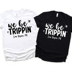 We Be Trippin PNG, Viaje de chicas, Vacaciones familiares PNG, Camisetas a juego, Viaje en avión PNG, Vacaciones png, Vacaciones de verano, Regalo de vacaciones