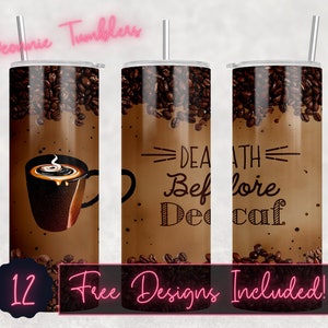 Death before decaf Tumbler Design wrap, 20 oz Skinny Tumbler Sublimation, Straight Tumbler, Instant Download PNG, funny tumbler