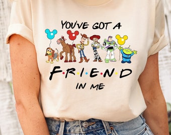 You've Got A Friend In Me Shirt - Disney Toy Story T-Shirt - Disney Castle Shirt, Toy Story Friends Shirt, Toy Story Disney Trip Shirts