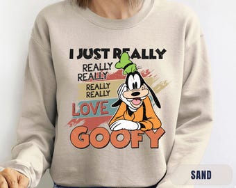Funny I Just Really Love Goofy Sweatshirt, Cute Goofy Dog Sweater, Disney Character Hoodie, Goofy Fan Gift,