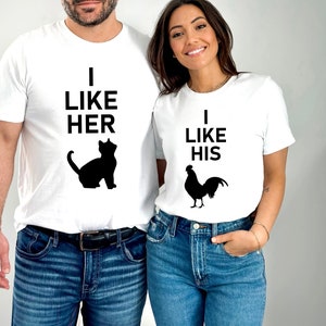 I Like His Cockerel I Like Her Cat Shirt, Couples Matching Tshirts, Funny Gift For Couple Shirt