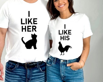 I Like His Cockerel I Like Her Cat Shirt, Couples Matching Tshirts, Funny Gift For Couple Shirt