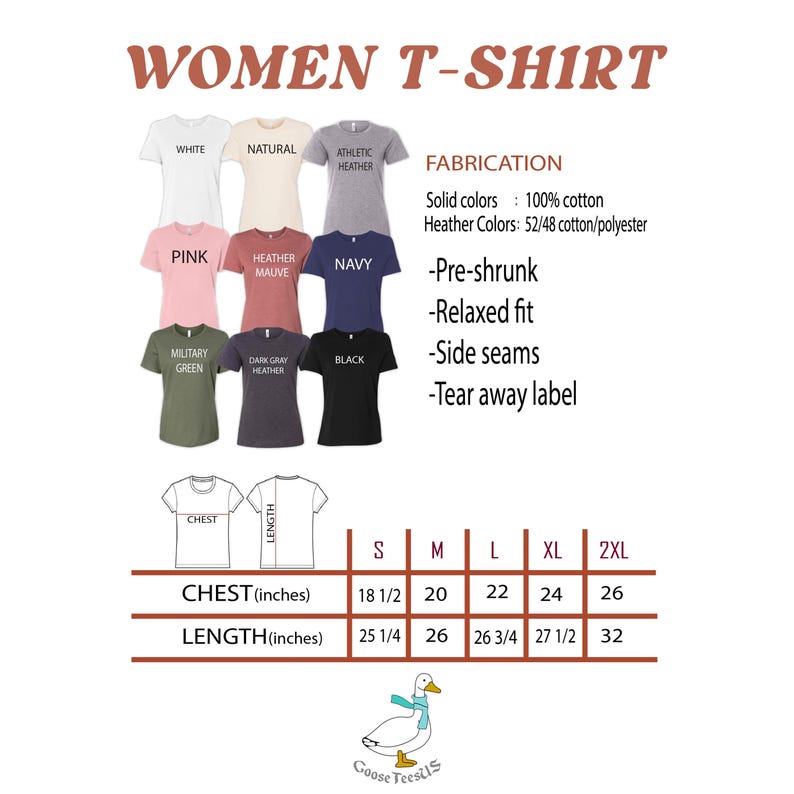 May include: A size chart for women's t-shirts with measurements in inches. The chart shows the chest and length measurements for sizes S, M, L, XL, and 2XL. The chart is labeled "Goose Tees US".