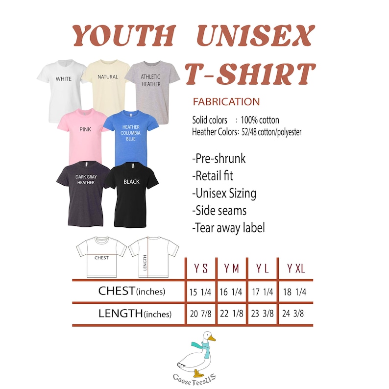 May include: Youth unisex t-shirt size chart with measurements in inches. The chart shows the chest and length measurements for sizes YS, YM, YL, and YXL. The chart is printed on a white background with a brown border. The text "Goose Tees IS" is printed in the bottom right corner.