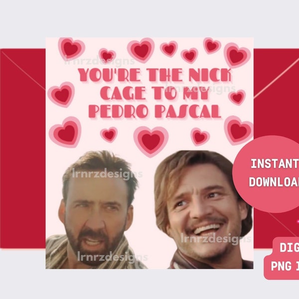 Pedro Pascal Valentine's Day Card - You're the Nick Cage to my Pedro Pascal - Tiktok meme themed card - The last of us - TUWOMT