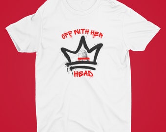 Off With Her Head Queen of Hearts Alice In Wonderland Alice Through the Looking Glass white graphic t-shirt 100% cotton multiple sizes