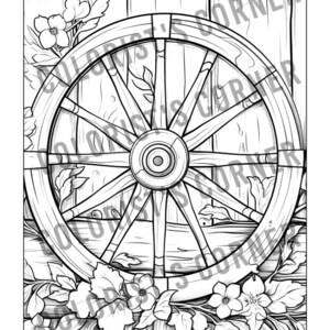 May include: A black and white line drawing of a wooden wagon wheel with spokes and a hub. The wheel is surrounded by flowers and leaves.