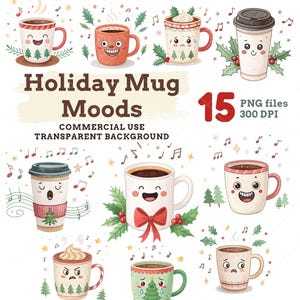 May include: A collection of illustrated holiday mugs with various expressions and designs. The mugs feature festive elements like Christmas trees, holly, and musical notes. The text "Holiday Mug Moods" and "15 PNG files 300 DPI" are also visible.
