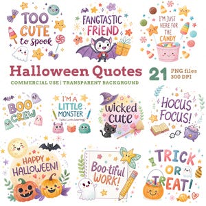 May include: A collection of 21 Halloween-themed digital graphics with various quotes and illustrations. Designs include phrases like "Too Cute to Spook," "Fangtastic Friend," and "Trick or Treat," along with cute characters and candy.