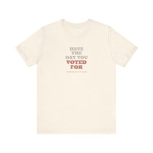 T-shirt « J'ai voté pour le jour J » | T-shirt politique humoristique | T-shirt sarcastique sur les élections | Cadeau humoristique noir pour les électeurs image 4