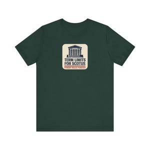 Term Limits for SCOTUS Tee | Supreme Court Reform T-Shirt | Nobody Rules Forever Judicial Reform Gift image 4