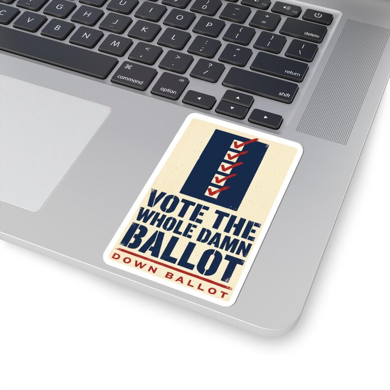 Vote The Whole Damn Ballot Sticker | Down Ballot Voting Decal | Local Election GOTV Vinyl Sticker image 5