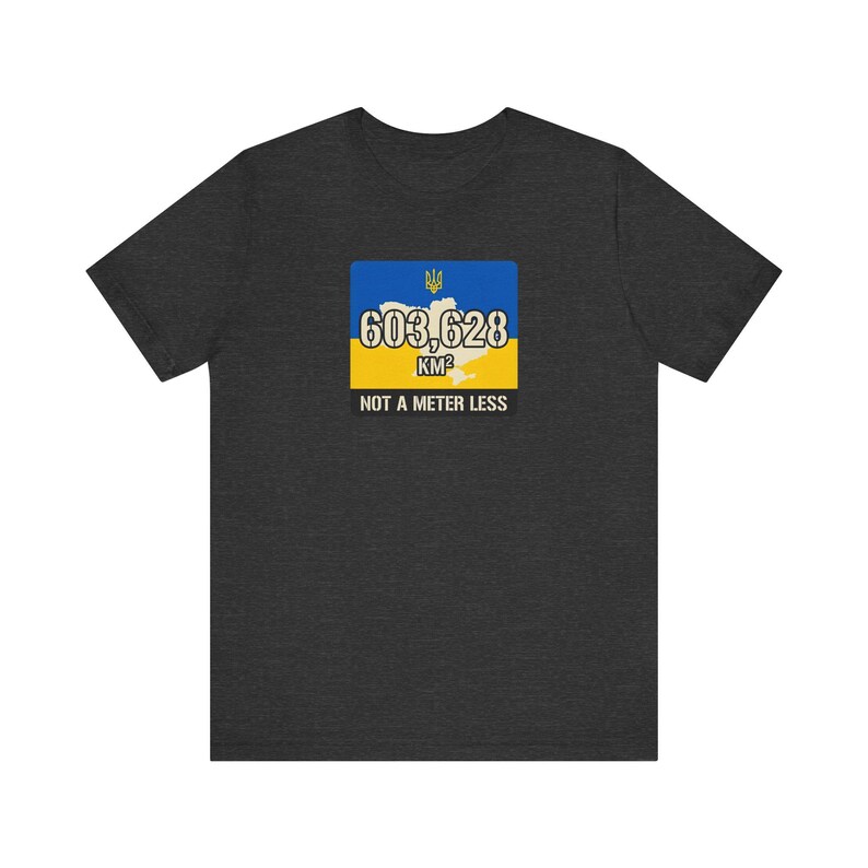 603,628 KM Ukraine T-Shirt, Not a Meter Less Territorial Integrity Tee, Stand With Ukraine Flag Map Shirt, Crimea is Ukraine Unisex Tee image 8