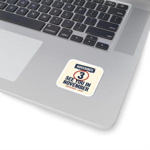 See You in November Sticker | 2026 Midterms Get Out The Vote Decal | Election Day GOTV Political Vinyl Sticker image 11