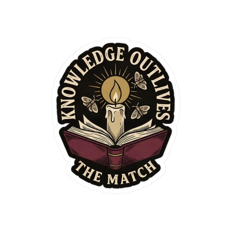 Knowledge Outlives The Match Sticker | Anti Book Burning Decal | Dark Academia Candle Book Art | Librarian Free Speech Gift image 10