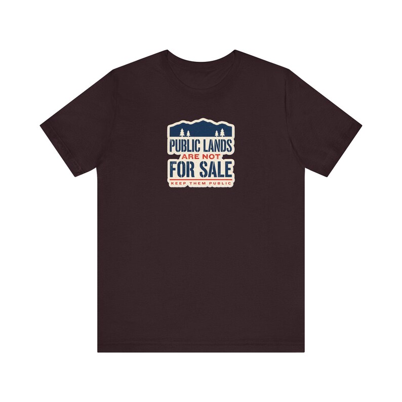 Public Lands Are Not For Sale Shirt | Keep Public Lands Public Tee | Conservation Hunting Hiking Gift image 10