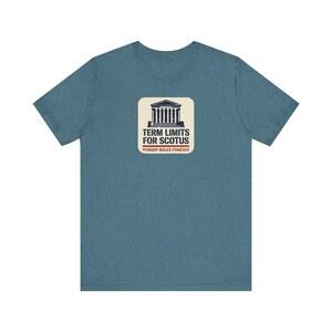 Term Limits for SCOTUS Tee | Supreme Court Reform T-Shirt | Nobody Rules Forever Judicial Reform Gift image 5