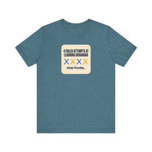4 Failed Attempts at Learning Ukrainian T-Shirt, Funny Ukrainian Language Learner Tee, Diaspora Heritage Gift, Unisex Mova Shirt image 6