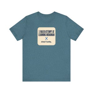1 Failed Attempt at Learning Ukrainian T-Shirt, Funny Ukrainian Language Learner Tee, Diaspora Heritage Gift, Unisex Mova Shirt image 6