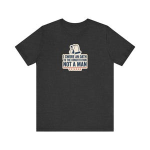 Ich habe einen Eid auf die Verfassung geschworen, nicht auf einen Mann – T-Shirt | Veteranen-T-Shirt | Patriotisches Geschenk für Rechtsstaatlichkeit Bild 6