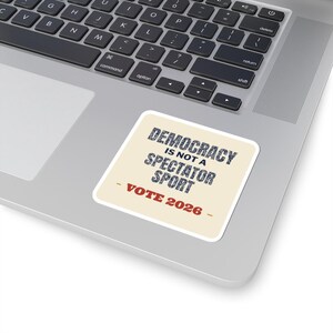 Democracy Is Not a Spectator Sport Sticker | Vote 2026 Get Out The Vote Decal | Civic Engagement Gift for Activists image 2