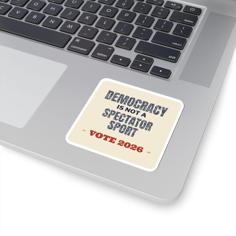 Democracy Is Not a Spectator Sport Sticker | Vote 2026 Get Out The Vote Decal | Civic Engagement Gift for Activists image 2