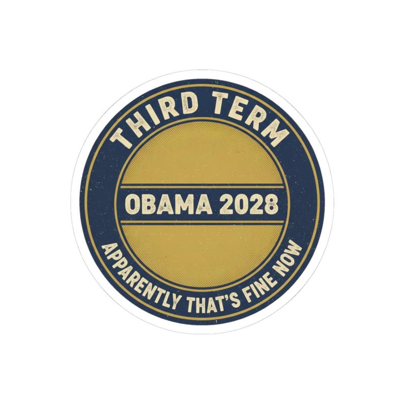 Obama 2028 Sticker, Funny Third Term Political Satire Decal, Apparently That's Fine Now Meme, Anti Trump Resist Laptop Sticker image 1