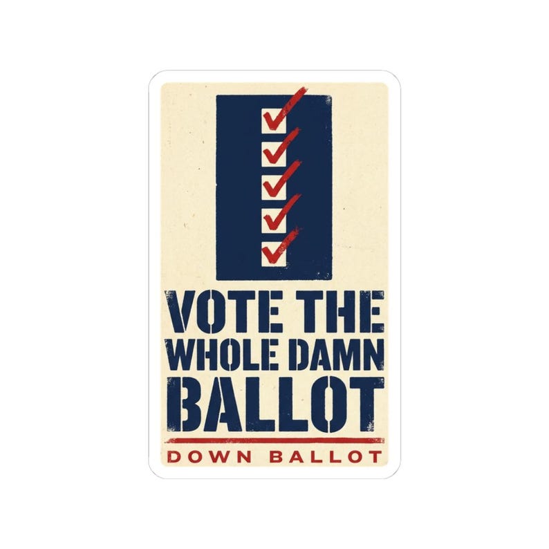 Vote The Whole Damn Ballot Sticker | Down Ballot Voting Decal | Local Election GOTV Vinyl Sticker image 1